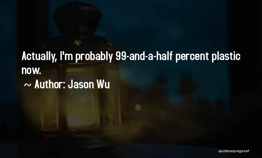 99 Percent Quotes By Jason Wu