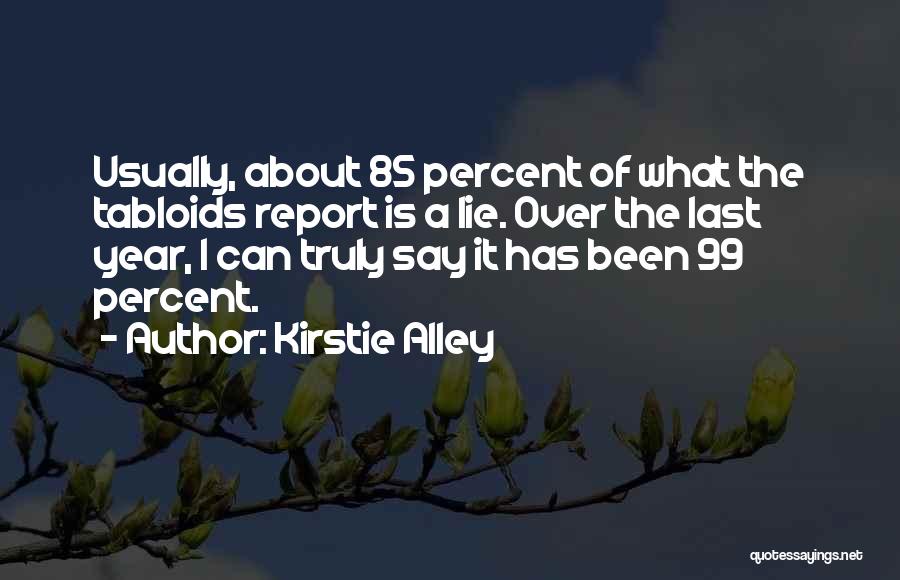 99 Percent Quotes By Kirstie Alley