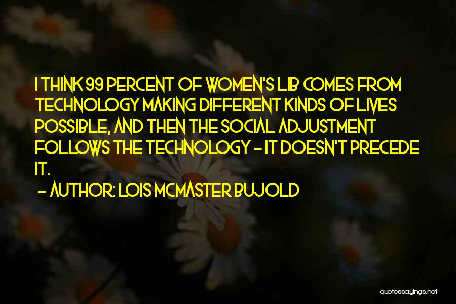 99 Percent Quotes By Lois McMaster Bujold