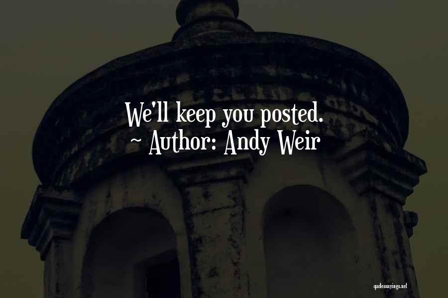 Andy Weir Quotes: We'll Keep You Posted.