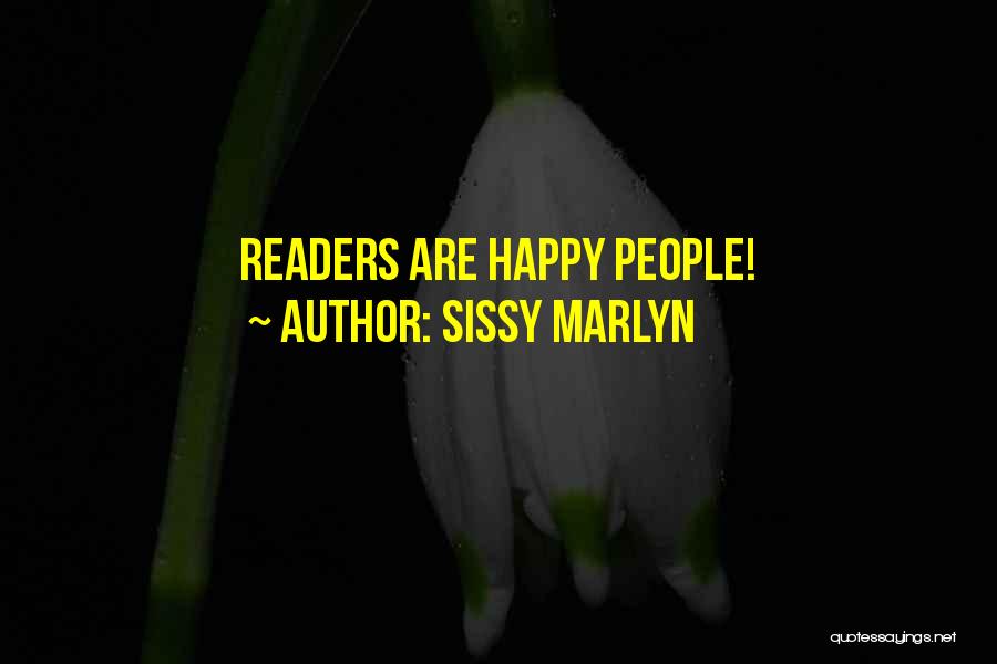 Sissy Marlyn Quotes: Readers Are Happy People!