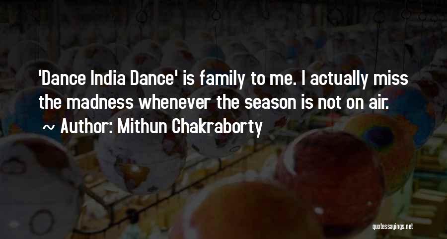 Mithun Chakraborty Quotes: 'dance India Dance' Is Family To Me. I Actually Miss The Madness Whenever The Season Is Not On Air.