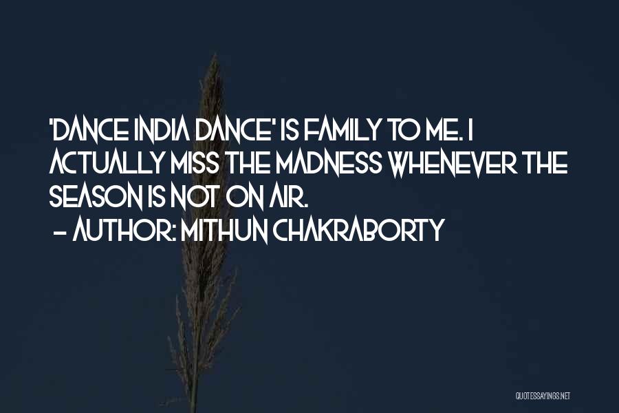 Mithun Chakraborty Quotes: 'dance India Dance' Is Family To Me. I Actually Miss The Madness Whenever The Season Is Not On Air.