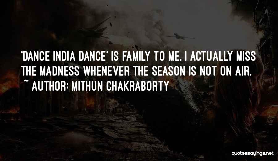 Mithun Chakraborty Quotes: 'dance India Dance' Is Family To Me. I Actually Miss The Madness Whenever The Season Is Not On Air.