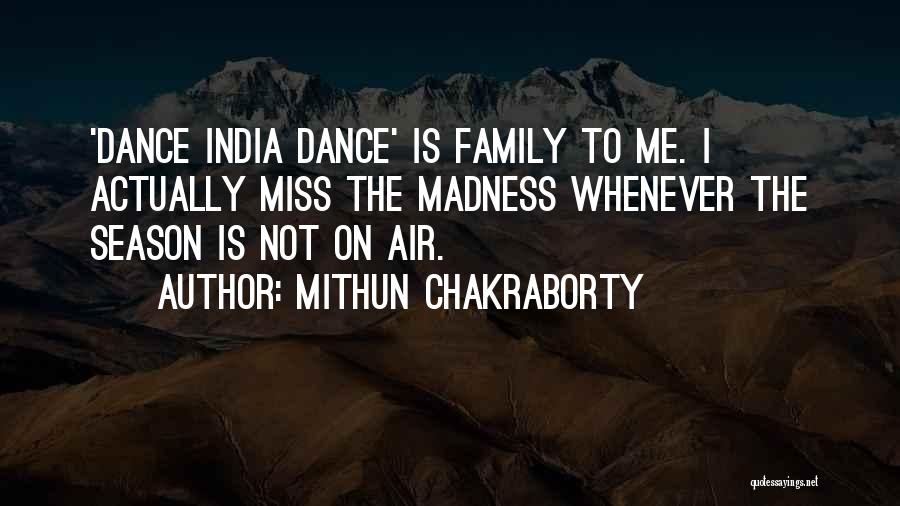 Mithun Chakraborty Quotes: 'dance India Dance' Is Family To Me. I Actually Miss The Madness Whenever The Season Is Not On Air.