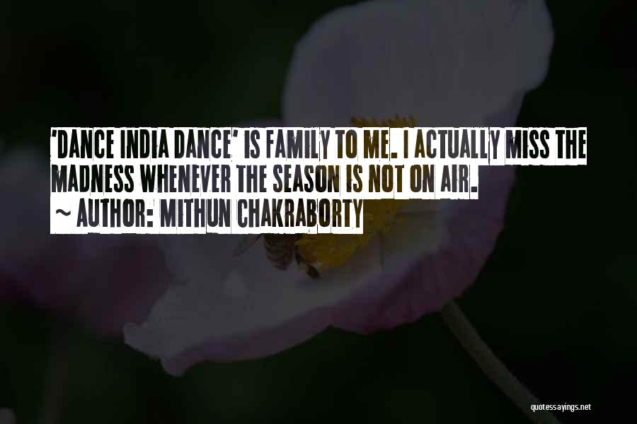 Mithun Chakraborty Quotes: 'dance India Dance' Is Family To Me. I Actually Miss The Madness Whenever The Season Is Not On Air.