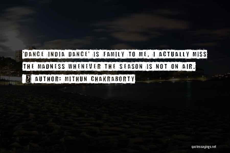 Mithun Chakraborty Quotes: 'dance India Dance' Is Family To Me. I Actually Miss The Madness Whenever The Season Is Not On Air.