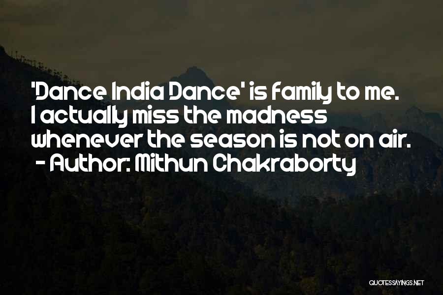 Mithun Chakraborty Quotes: 'dance India Dance' Is Family To Me. I Actually Miss The Madness Whenever The Season Is Not On Air.