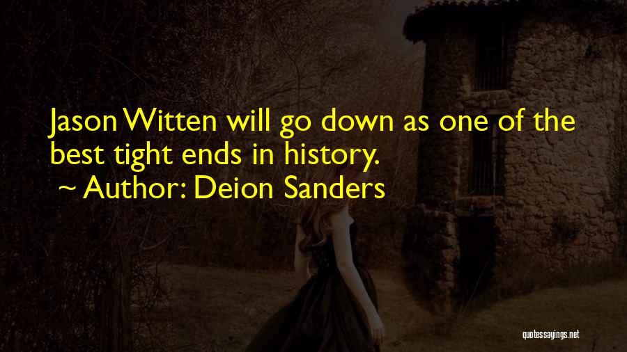 Deion Sanders Quotes: Jason Witten Will Go Down As One Of The Best Tight Ends In History.