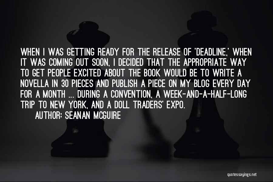 Seanan McGuire Quotes: When I Was Getting Ready For The Release Of 'deadline,' When It Was Coming Out Soon, I Decided That The