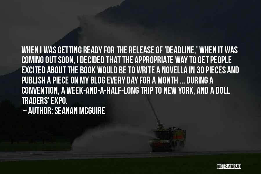 Seanan McGuire Quotes: When I Was Getting Ready For The Release Of 'deadline,' When It Was Coming Out Soon, I Decided That The