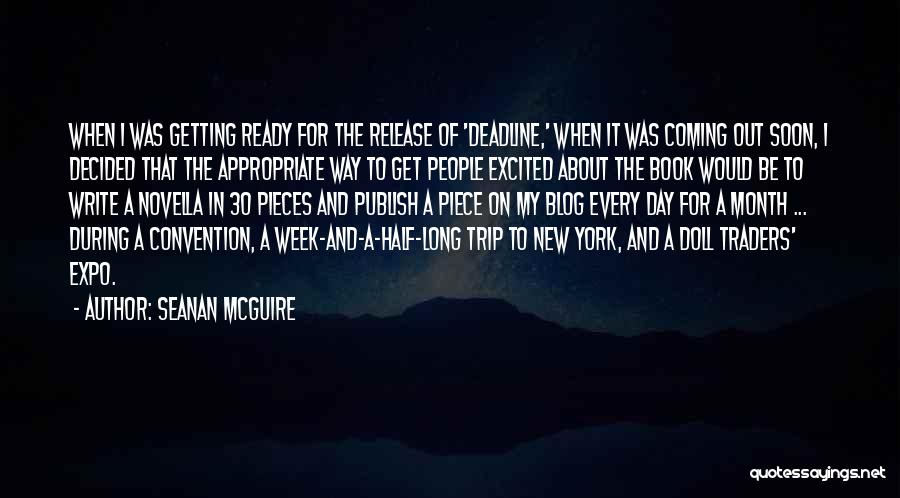 Seanan McGuire Quotes: When I Was Getting Ready For The Release Of 'deadline,' When It Was Coming Out Soon, I Decided That The