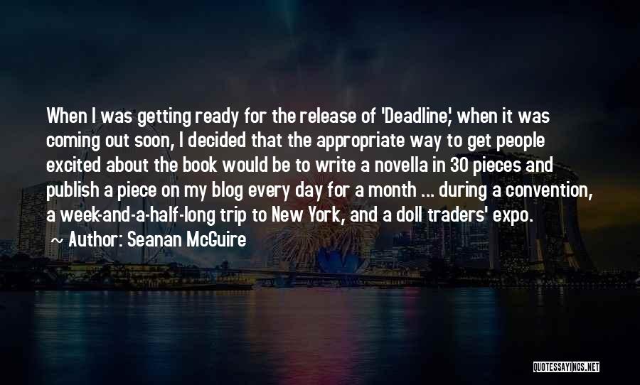 Seanan McGuire Quotes: When I Was Getting Ready For The Release Of 'deadline,' When It Was Coming Out Soon, I Decided That The