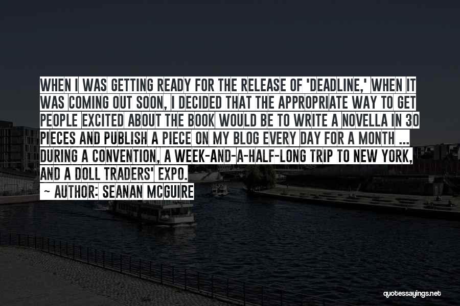 Seanan McGuire Quotes: When I Was Getting Ready For The Release Of 'deadline,' When It Was Coming Out Soon, I Decided That The