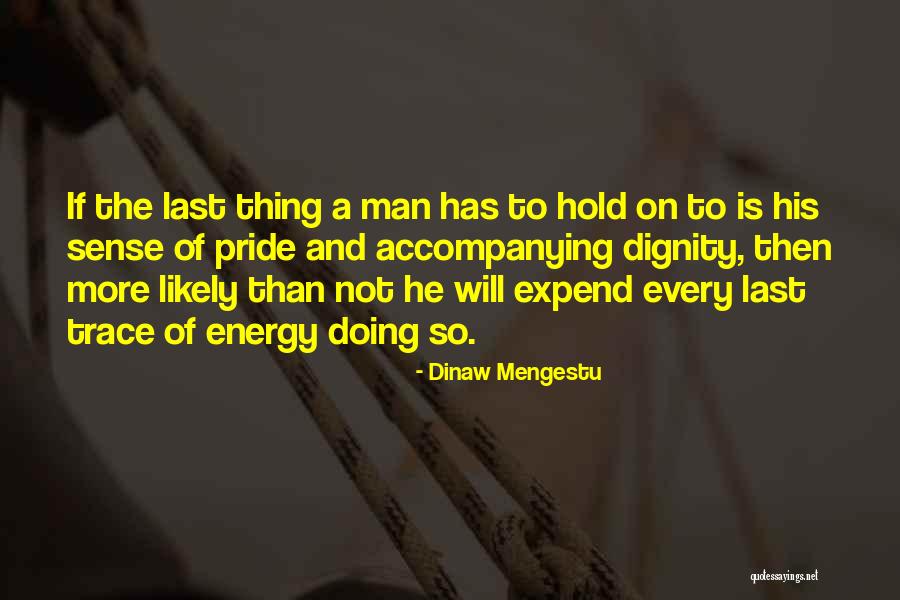 991028 Quotes By Dinaw Mengestu 991028 Quotes By Dinaw Mengestu