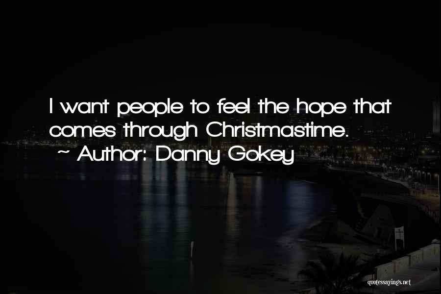 Danny Gokey Quotes: I Want People To Feel The Hope That Comes Through Christmastime.