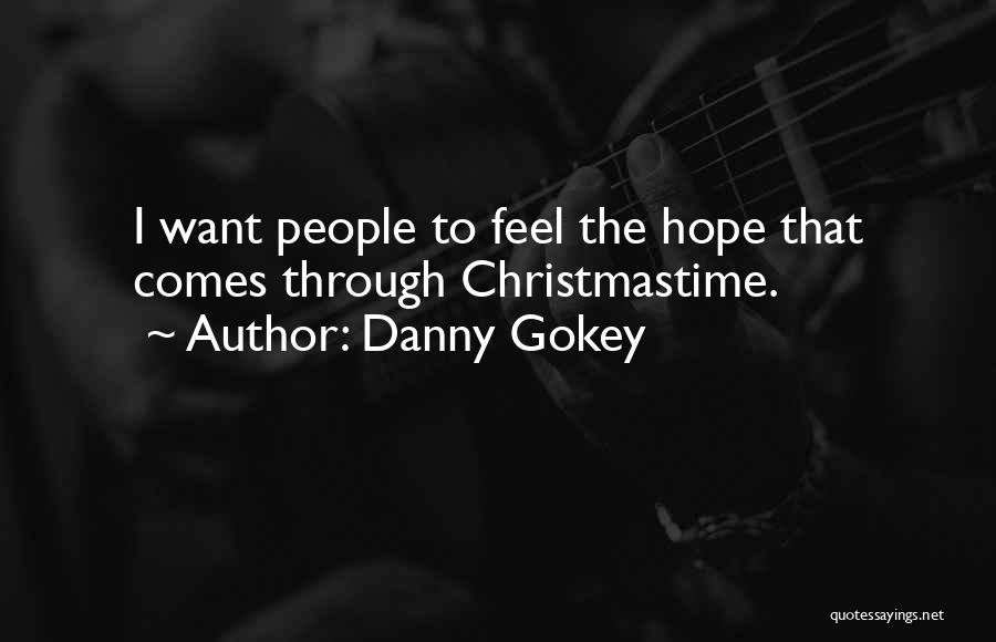Danny Gokey Quotes: I Want People To Feel The Hope That Comes Through Christmastime.