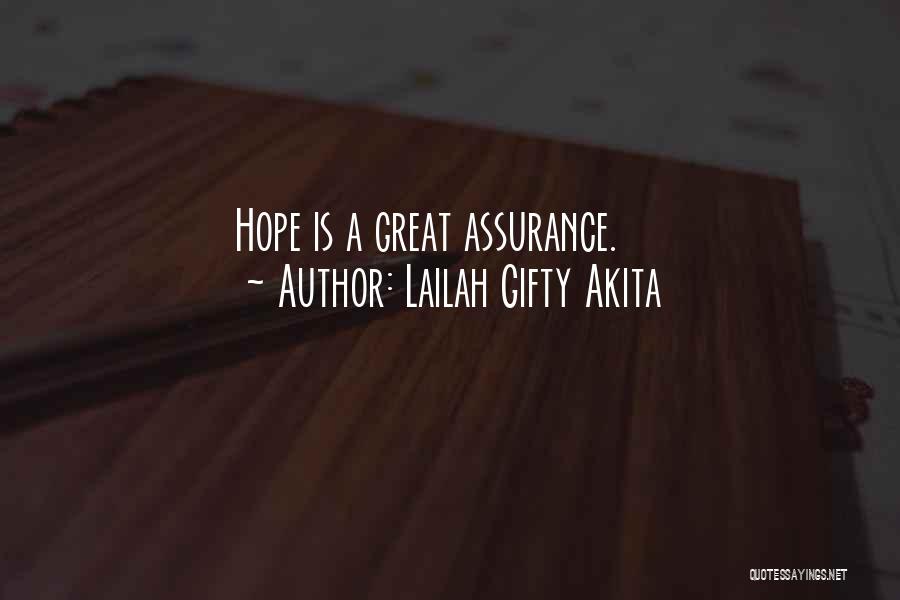 Lailah Gifty Akita Quotes: Hope Is A Great Assurance.