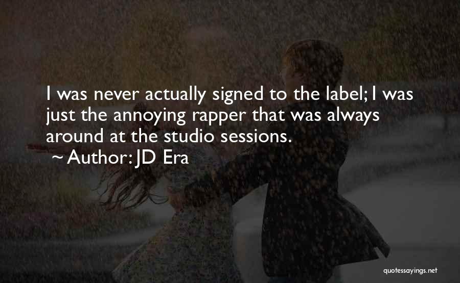 JD Era Quotes: I Was Never Actually Signed To The Label; I Was Just The Annoying Rapper That Was Always Around At The