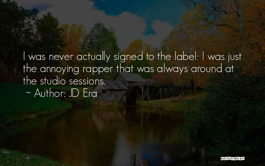 JD Era Quotes: I Was Never Actually Signed To The Label; I Was Just The Annoying Rapper That Was Always Around At The