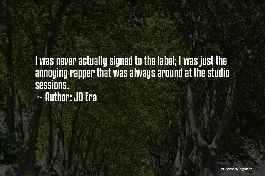 JD Era Quotes: I Was Never Actually Signed To The Label; I Was Just The Annoying Rapper That Was Always Around At The