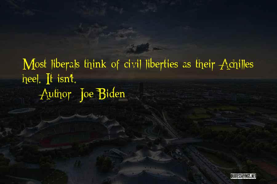 Joe Biden Quotes: Most Liberals Think Of Civil Liberties As Their Achilles Heel. It Isn't.