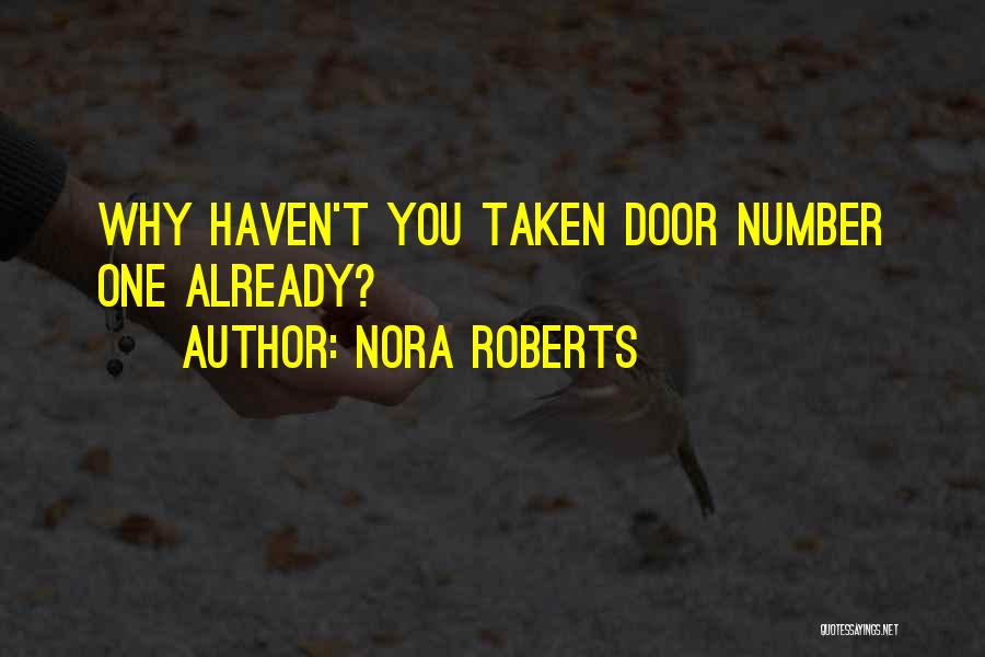 Nora Roberts Quotes: Why Haven't You Taken Door Number One Already?