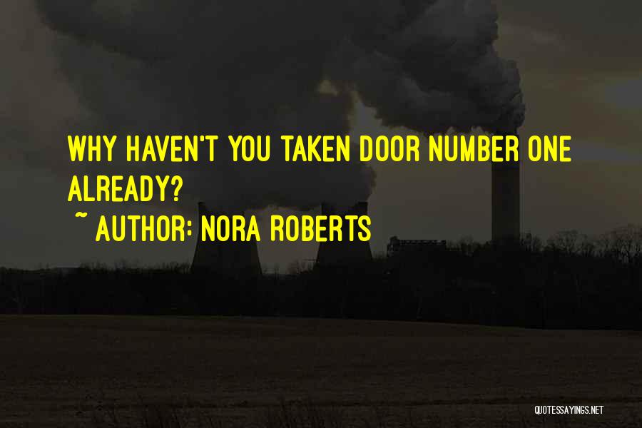 Nora Roberts Quotes: Why Haven't You Taken Door Number One Already?