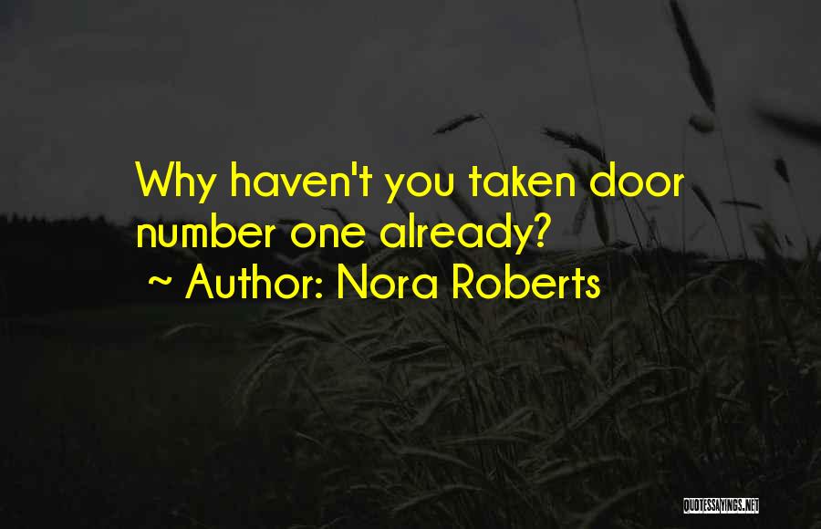 Nora Roberts Quotes: Why Haven't You Taken Door Number One Already?