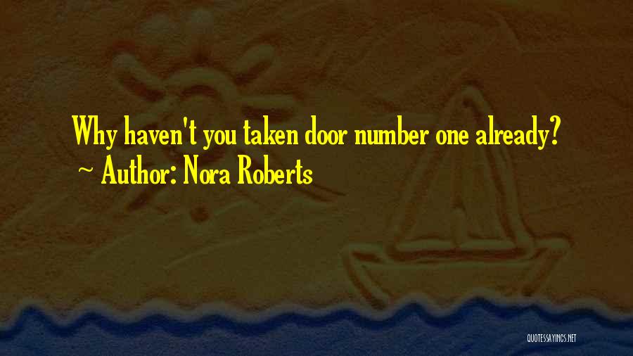 Nora Roberts Quotes: Why Haven't You Taken Door Number One Already?