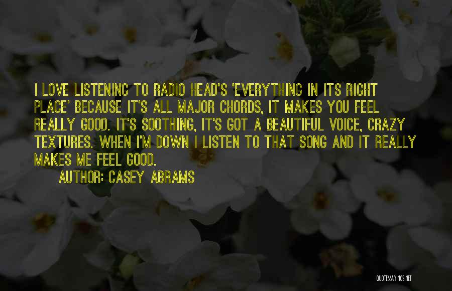 Casey Abrams Quotes: I Love Listening To Radio Head's 'everything In Its Right Place' Because It's All Major Chords, It Makes You Feel