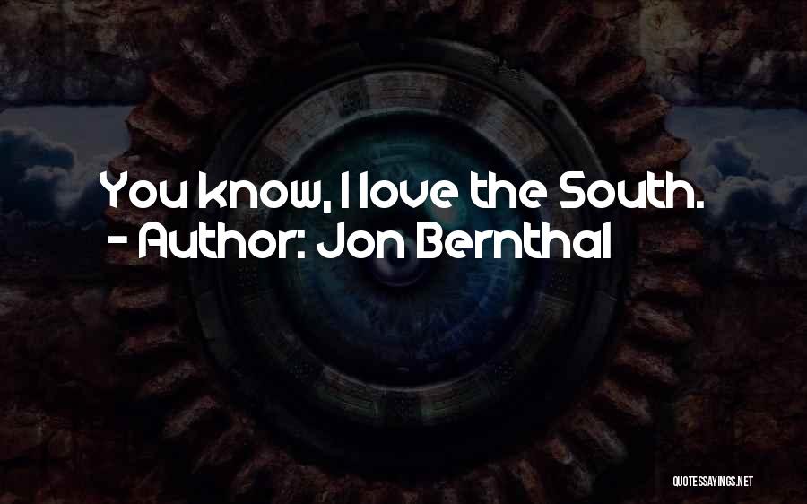 Jon Bernthal Quotes: You Know, I Love The South.