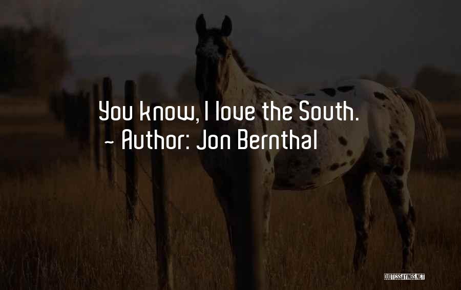 Jon Bernthal Quotes: You Know, I Love The South.