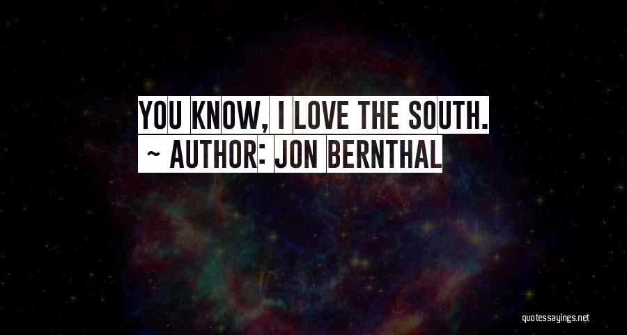 Jon Bernthal Quotes: You Know, I Love The South.