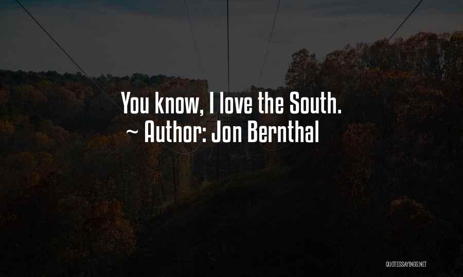 Jon Bernthal Quotes: You Know, I Love The South.