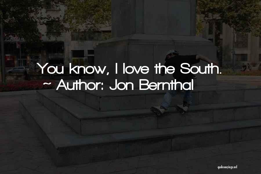 Jon Bernthal Quotes: You Know, I Love The South.