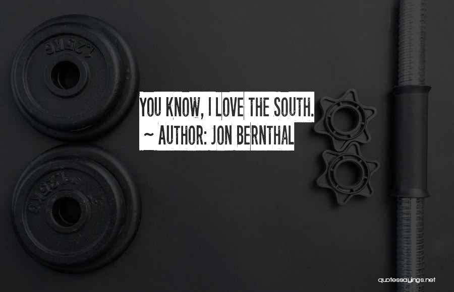 Jon Bernthal Quotes: You Know, I Love The South.