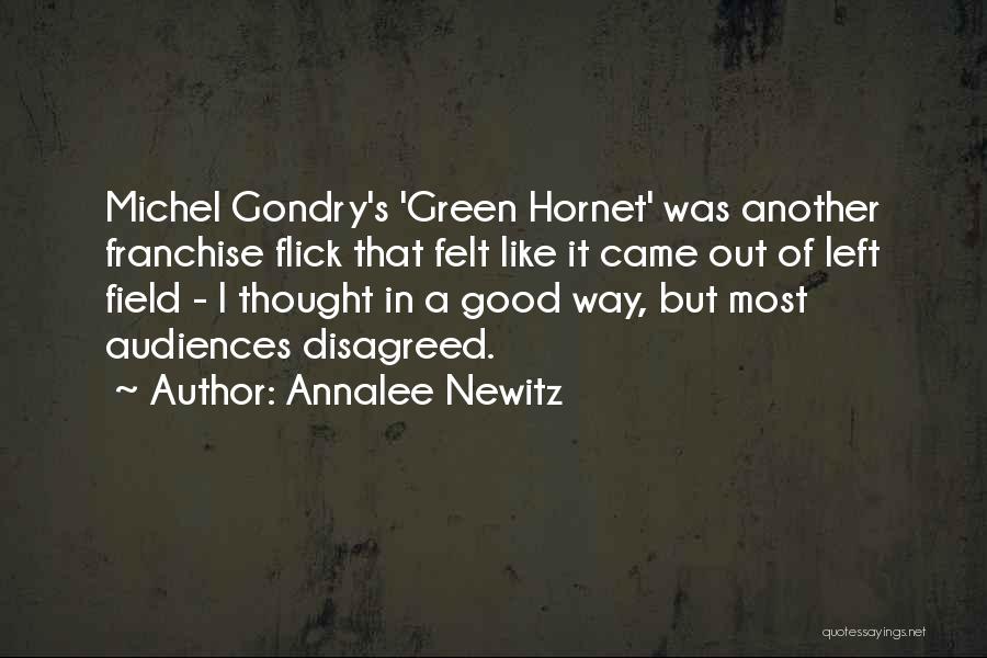 Annalee Newitz Quotes: Michel Gondry's 'green Hornet' Was Another Franchise Flick That Felt Like It Came Out Of Left Field - I Thought