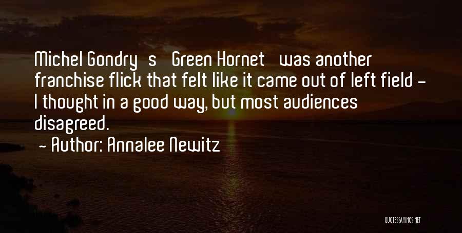 Annalee Newitz Quotes: Michel Gondry's 'green Hornet' Was Another Franchise Flick That Felt Like It Came Out Of Left Field - I Thought