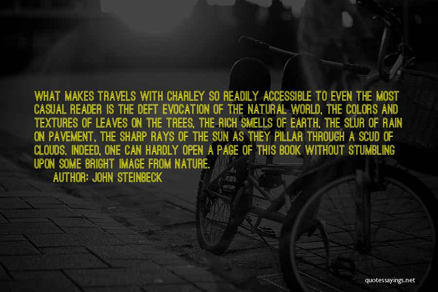 John Steinbeck Quotes: What Makes Travels With Charley So Readily Accessible To Even The Most Casual Reader Is The Deft Evocation Of The