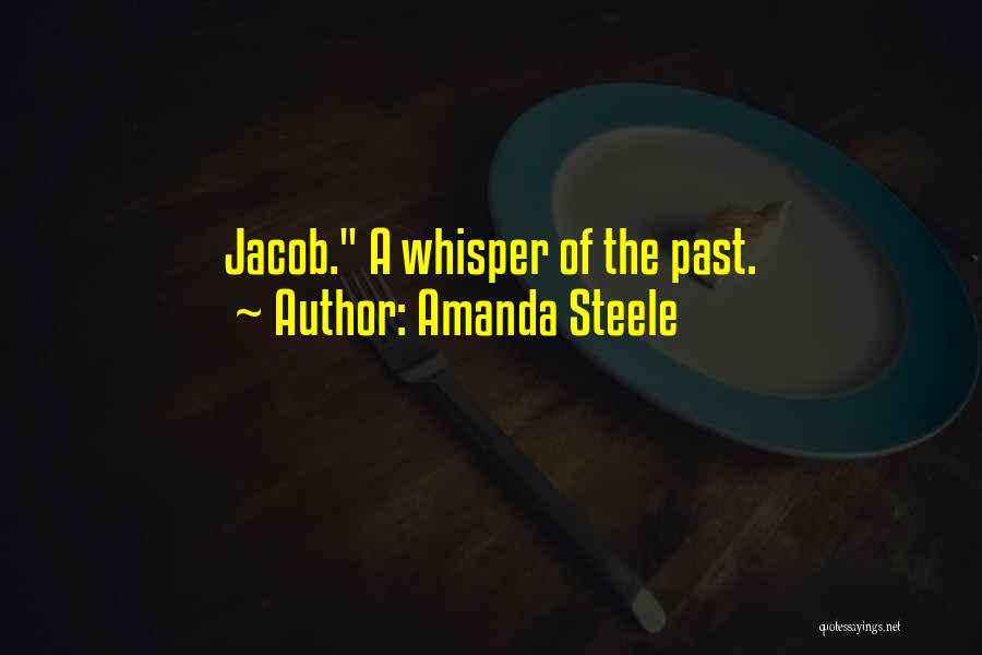 Amanda Steele Quotes: Jacob. A Whisper Of The Past.