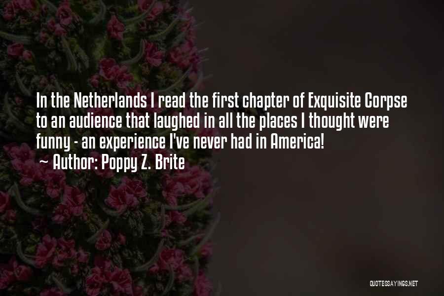 Poppy Z. Brite Quotes: In The Netherlands I Read The First Chapter Of Exquisite Corpse To An Audience That Laughed In All The Places