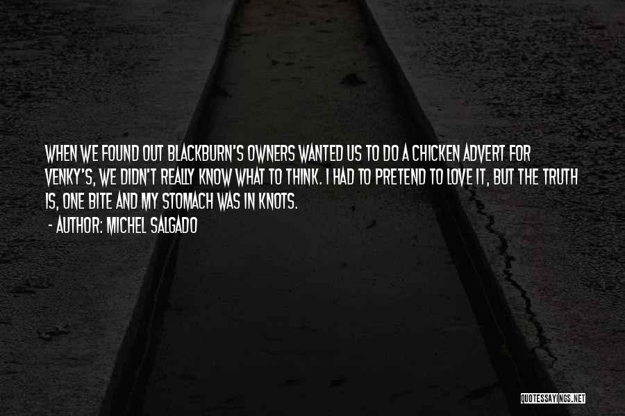 Michel Salgado Quotes: When We Found Out Blackburn's Owners Wanted Us To Do A Chicken Advert For Venky's, We Didn't Really Know What