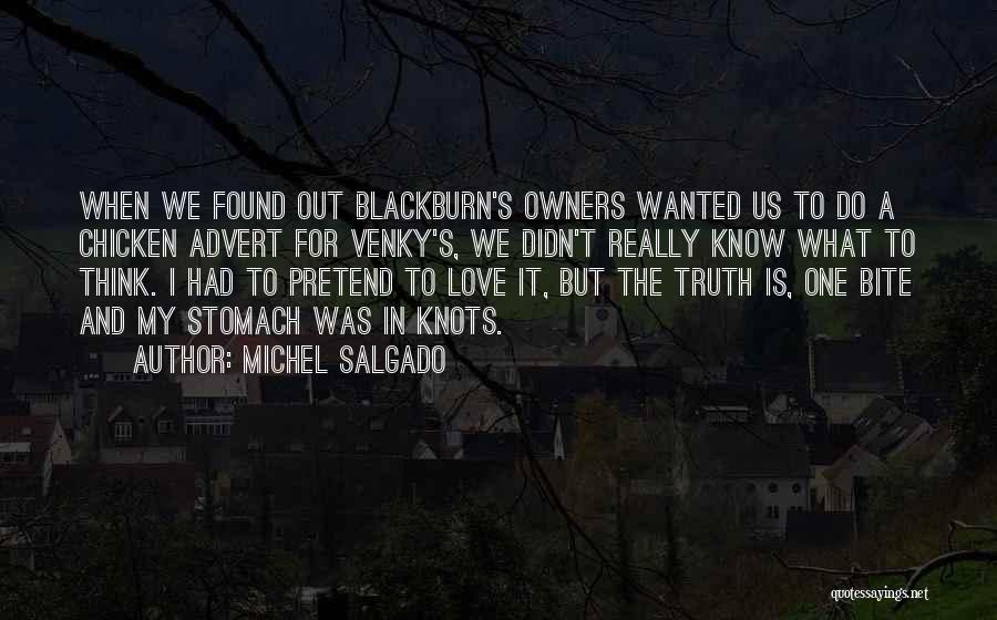 Michel Salgado Quotes: When We Found Out Blackburn's Owners Wanted Us To Do A Chicken Advert For Venky's, We Didn't Really Know What