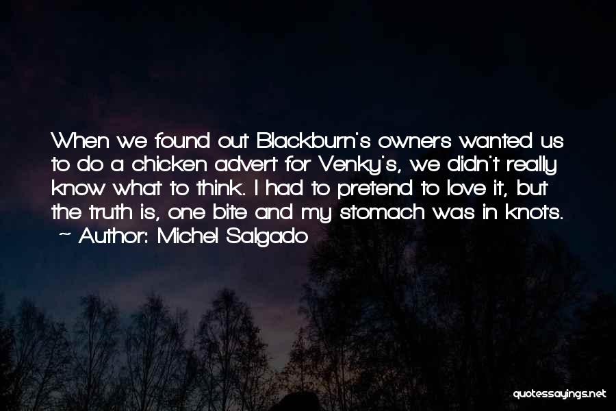 Michel Salgado Quotes: When We Found Out Blackburn's Owners Wanted Us To Do A Chicken Advert For Venky's, We Didn't Really Know What