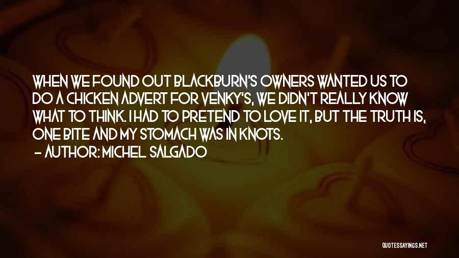 Michel Salgado Quotes: When We Found Out Blackburn's Owners Wanted Us To Do A Chicken Advert For Venky's, We Didn't Really Know What