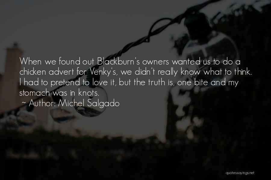 Michel Salgado Quotes: When We Found Out Blackburn's Owners Wanted Us To Do A Chicken Advert For Venky's, We Didn't Really Know What