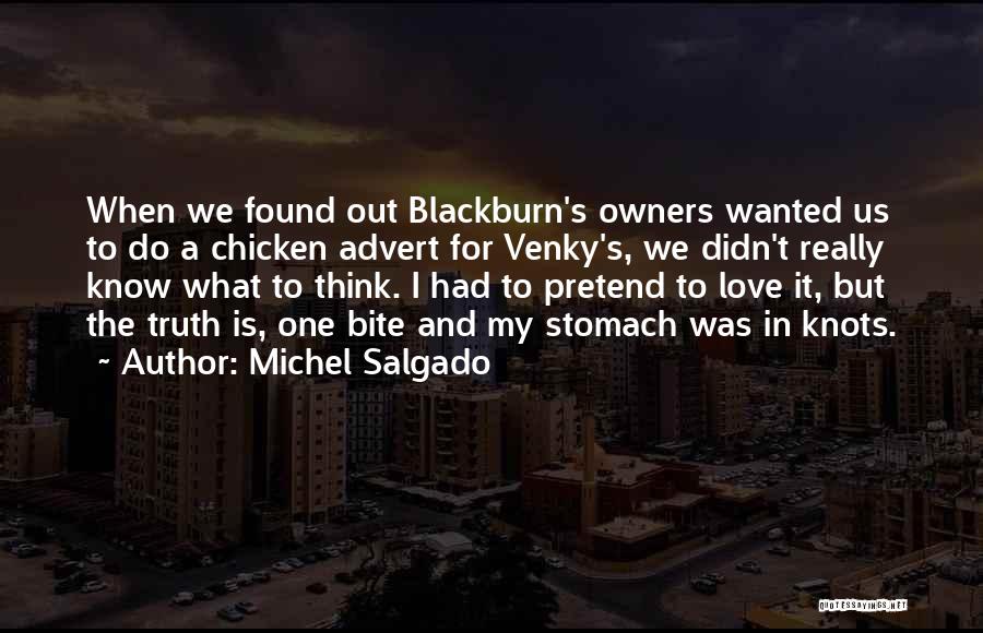 Michel Salgado Quotes: When We Found Out Blackburn's Owners Wanted Us To Do A Chicken Advert For Venky's, We Didn't Really Know What