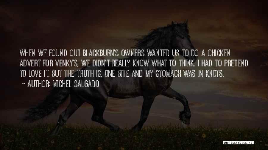 Michel Salgado Quotes: When We Found Out Blackburn's Owners Wanted Us To Do A Chicken Advert For Venky's, We Didn't Really Know What