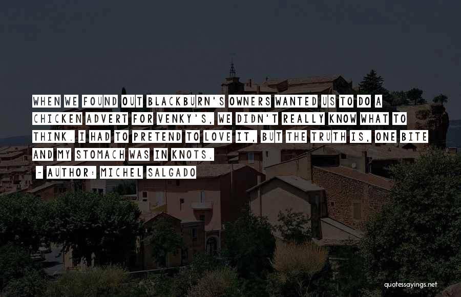 Michel Salgado Quotes: When We Found Out Blackburn's Owners Wanted Us To Do A Chicken Advert For Venky's, We Didn't Really Know What